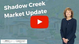 Expert analysis Shadow Creek market update with Lisa Doyle & The Doyle Team