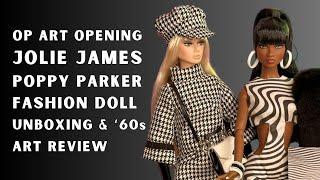 Op Art Opening Jolie James Poppy Parker Doll Debox  Unbox Review AND 60s Fashion Design Inspiration