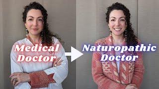 She QUIT being a Medical Doctor to become a Naturopathic Doctor.  Heres why.