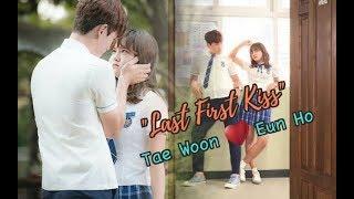 FMV Last First Kiss School 2017 Tae Woon X Eun Ho