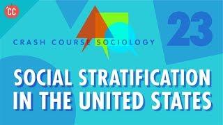 Social Stratification in the US Crash Course Sociology #23