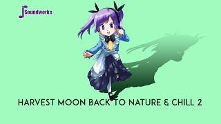 Harvest Moon - Back To Nature & Chill 2 - Chill Video Game Music Remix - JP Soundworks