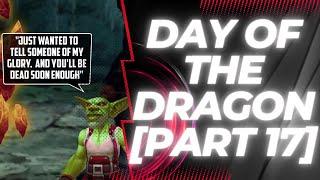 Goblin Tells Main Character Full Evil Plan Just For The Lulz-【Day of the Dragon Part 17】- WoW Lore
