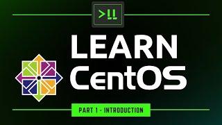 Learn CentOS Part 1 - Introduction and Installation