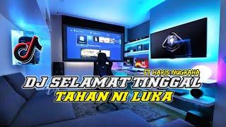 DJ SAD SELAMAT TINGGAL x TAHAN NI LUKA  VIRAL TIKTOK FT HARIS NUGRAHA