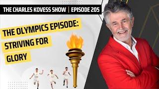 Ep #205 - The Olympics Episode Striving for Glory