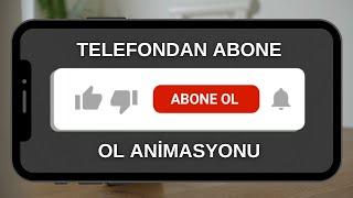 Telefondan ABONE OL Animasyonu Nasıl Yapılır?  Telefondan Nasıl Yapılır?