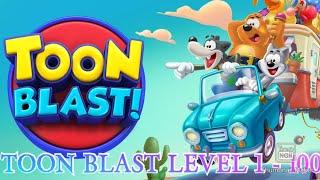 TOON BLAST GAMEPLAY LEVEL 1 - 100