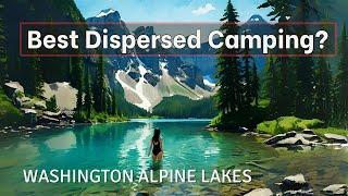 Best Dispersed Camping? - Washington Alpine Lakes