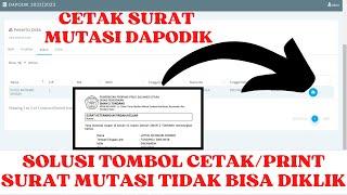 CARA CETAK SURAT MUTASI DAPODIK  Solusi Tombol Print Tidak Bisa Diklik