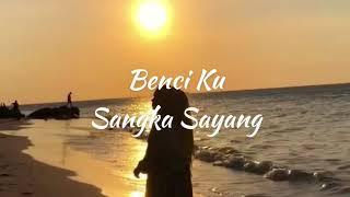 BENCI KU SANGKA SAYANG cover gabut