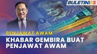 PENJAWAT AWAM  Kenaikan Kecil Gaji Menerusi Belanjawan Madani Oktober Nanti