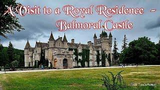 A visit to a Royal residence   Balmoral Castle