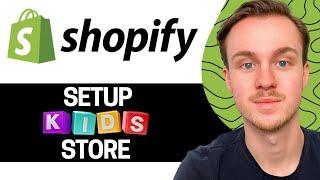 How to Setup Kids Store on Shopify Tutorial