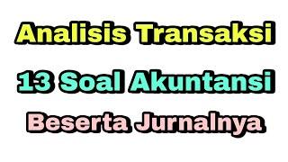 BELAJAR AKUNTANSI - ANALISIS TRANSAKSI KEMUDIAN MEMBUAT JURNALNYA