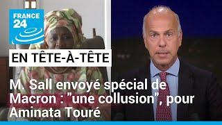 M. Sall envoyé spécial de Macron  une collusion pour lex-Première ministre sénégalaise A. Touré