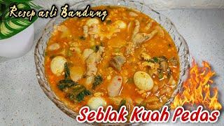 RESEP SEBLAK KUAH PEDAS ASLI KHAS BANDUNG MUDAH DAN ENAK BIKIN NAGIH