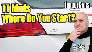 Full Beginners Guide Audi TT Mods Engine Peformance & Handling Upgrades - What Works Best?