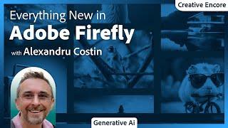 Creative Encore Everything New in Adobe Firefly