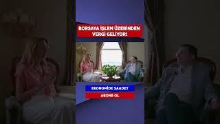 BORSAYA İŞLEM ÜZERİNDEN VERGİ GELİYOR #saadetbüyük #tunçşatıroğlu #shorts