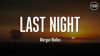 Morgan Wallen - Last Night Lyrics