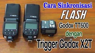 Cara sinkronisasi Flash Godox TT600 dengan Trigger Godox X2T