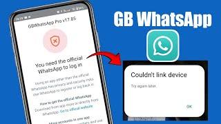 Couldnt link device gb qr scan problemYou need the official WhatsApp to login gb whatsapp problem