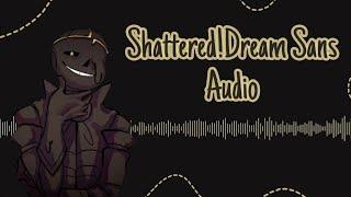 ShatteredDream Sans Audio