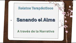 Relatos terapéuticos Sanando el Alma a través de la Narrativa #ceeuma #terapia #relatos #narrativa