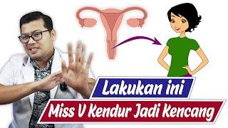 Penyebab Vagina Kendur dan Cara Mengatasinya - DOKTER SADDAM ISMAIL