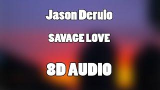 Jason Derulo - SAVAGE LOVE Prod. Jawsh 685 8D Audio