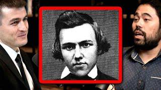 Paul Morphy is the best chess player in history  Hikaru Nakamura and Lex Fridman