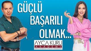 Güçlü ve Başarılı mı Olmak İstiyorsun?