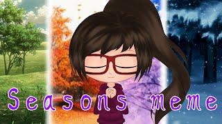 Seasons meme  20k subs special  Gacha life