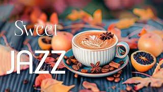 Sweet Autumn Jazz  Relaxing Ethereal Bossa Nova Coffee Music & Positive Bossa Nova Jazz for Joyful