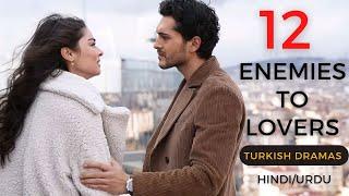 12 Best Enemies to lovers Turkish Dramas in HindiUrdu Dubbed
