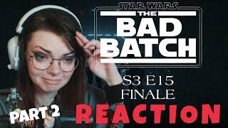 PART 2 The Bad Batch S3 Ep15 Finale The Cavalry has Arrived - REACTION