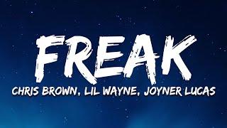 Chris Brown - Freak Lyrics ft. Lil Wayne Joyner Lucas Tee Grizzley