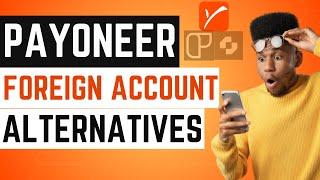 Payoneer Alternatives to Create Foreign Banks Account in Nigeria 100%