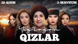 Yiglagan qizlar 38-qism 3 Mavsum