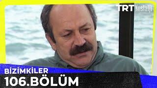 Bizimkiler 106. Bölüm @NostaljiTRT