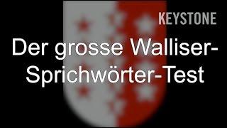 Der grosse Walliser Sprichwörter-Test - Walliserdeutsch - Sprichwörter - Dialekt - Test - Wallis
