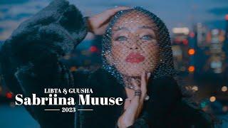 SABRIINA MUUSE - LIBTA & GUUSHA - OFFICIAL MUSIC VIDEO 2023