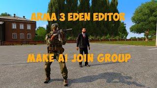 Arma 3 Eden Editor  Make AI join group and follow