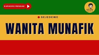 WANITA MUNAFIK - Sejedewe Karaoke Reggae By Daehan Musik
