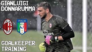 Gianluigi Donnarumma  Goalkeeper Training  Ac milan and Italy 