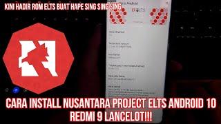 REVIEW ROM GAMING REDMI 9? CARA INSTALL ROM NUSANTARA PROJECT ELTS REDMI 9 LAVALANCELOT ANDROID 10