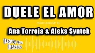 Ana Torroja & Aleks Syntek - Duele El Amor Versión Karaoke