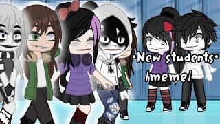 New Students Meme  •creepypasta• {gacha Life\\Club}