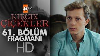 Kırgın Çiçekler 61. Bölüm Fragmanı - atv